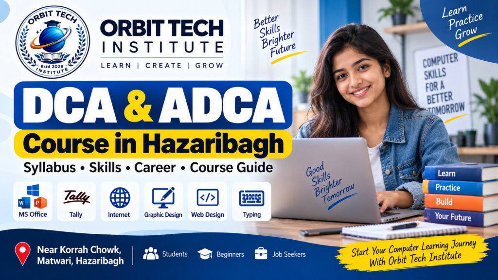DCA & ADCA Course in Hazaribagh: Syllabus, Skills, Career & Course Guide